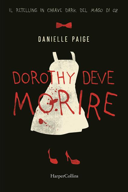 Dorothy deve morire - Danielle Paige - copertina