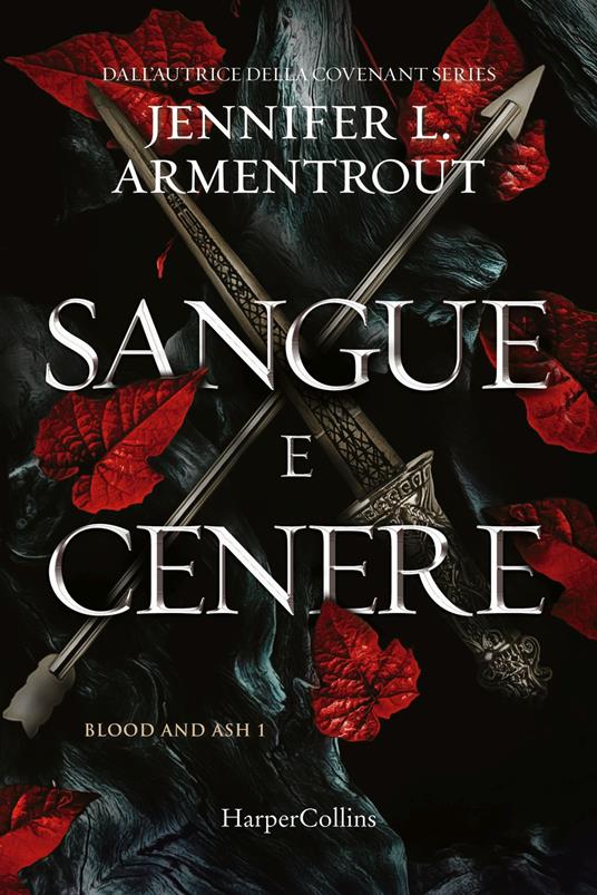 Sangue e cenere. Blood and Ash. Vol. 1 - Jennifer L. Armentrout - Libro -  HarperCollins Italia 