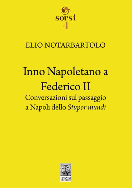 Inno napoletano a Federico II. Conversazioni sul passaggio a Napoli dello Stupor mundi - Elio Notarbartolo - copertina