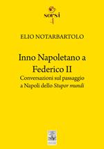 Inno napoletano a Federico II. Conversazioni sul passaggio a Napoli dello Stupor mundi