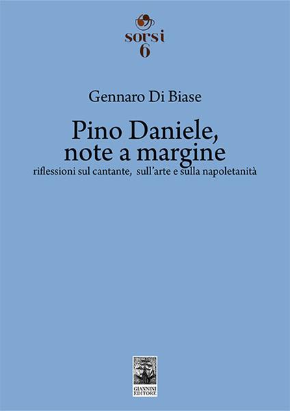 Pino Daniele, note a margine. Riflessioni sul cantante, sull'arte e sulla napoletanità - Gennaro Di Biase - copertina