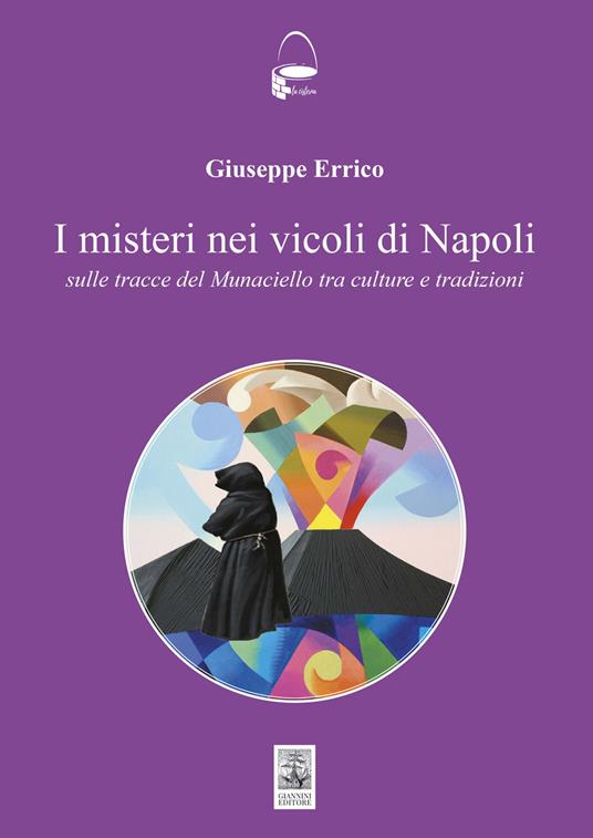 I misteri nei vicoli di Napoli. Sulle tracce del Monaciello tra cultura e tradizioni - Giuseppe Errico - copertina
