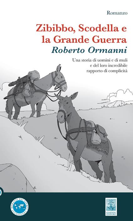 Zibibbo, Scodella e la Grande Guerra. Una storia di uomini e di muli e del loro incredibile rapporto di complicità - Roberto Ormanni - copertina
