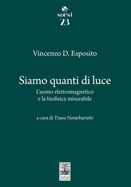 Siamo quanti di luce. L'uomo elettromagnetico e la biofisica misurabile - Vincenzo D. Esposito - copertina