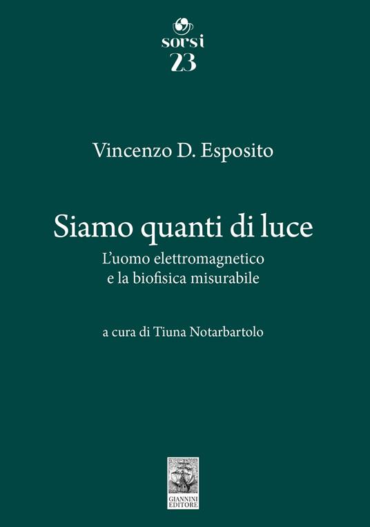 Siamo quanti di luce. L'uomo elettromagnetico e la biofisica misurabile - Vincenzo D. Esposito - copertina