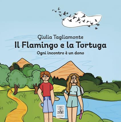 Il flamingo e la tortuga. Ogni incontro è un dono - Giulia Tagliamonte - copertina