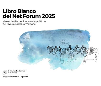 Libro Bianco del Net Forum 2025. Idee collettive per innovare le politiche del lavoro e della formazione - copertina