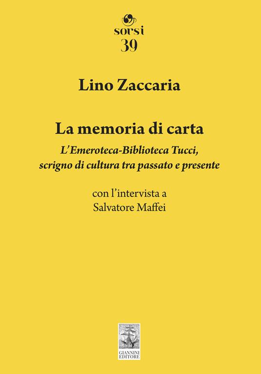 La memoria di carta. L'Emeroteca-Biblioteca Tucci, scrigno di cultura tra passato e presente - Lino Zaccaria - copertina