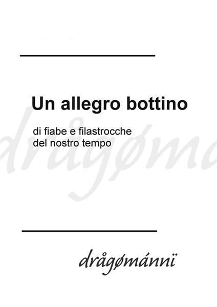 Un allegro bottino di fiabe e filastrocche del nostro tempo - V.V.A.A. - ebook