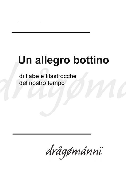 Un allegro bottino di fiabe e filastrocche del nostro tempo - V.V.A.A. - ebook