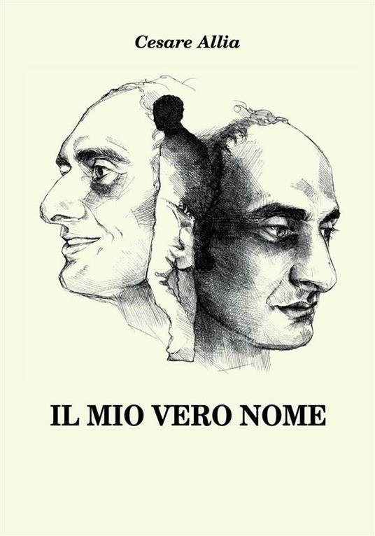 Il mio vero nome - Cesare Allia - ebook