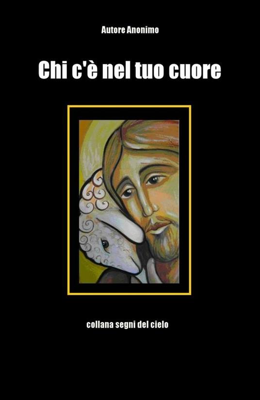 Chi c'è nel tuo cuore - Anonimo - ebook