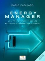 Energy manager: una professione vincente al servizio di imprese ed enti pubblici