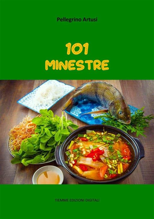 101 minestre - Pellegrino Artusi - ebook