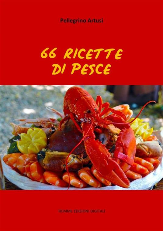 66 ricette di pesce - Pellegrino Artusi - ebook