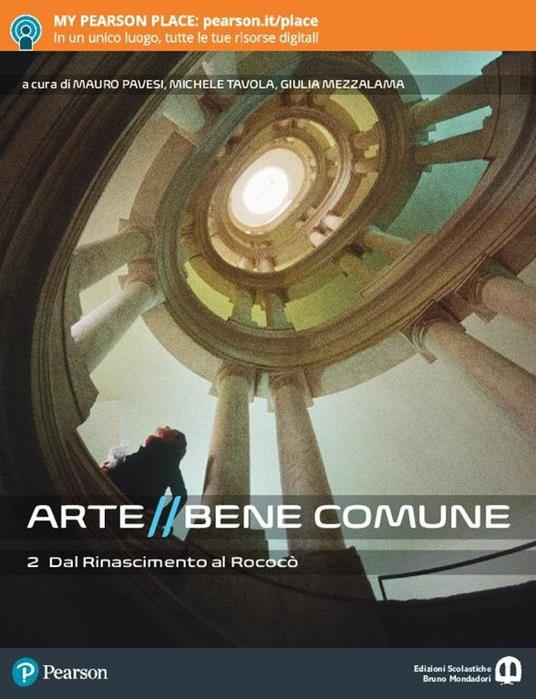  Arte bene comune. Con Libro liquido. Con Didastore. Per le Scuole superiori. Con Contenuto digitale per accesso online. Con Contenuto digitale per download. Vol. 2: Dal rinascimento al rococò