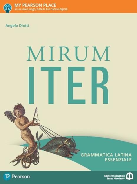  Mirum iter. Grammatica essenziale. Lezioni. Per le Scuole superiori. Con e-book. Con espansione online. Vol. 1