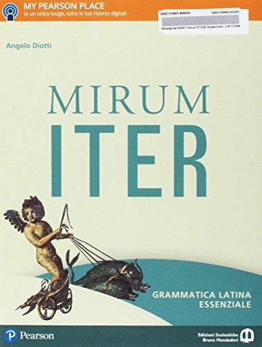  Mirum iter. Grammatica essenziale. Lezioni. Per le Scuole superiori. Con e-book. Con espansione online. Vol. 1 - 3