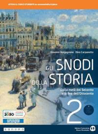  Gli snodi della storia. Per il triennio delle Scuole superiori. Con e-book. Con espansione online. Vol. 2: Dalla metà del Seicento alla fine dell'Ottocento