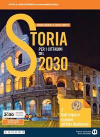  Storia per i cittadini del 2030. Per il biennio delle Scuole superiori