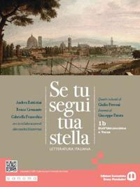  Se tu segui tua stella. Per le Scuole superiori. Con e-book. Con espansione online. Vol. 1B: Dall'Umanesimo a Tasso