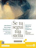 Se tu segui tua stella. Ediz. bianca. Per le Scuole superiori. Con e-book. Con espansione online. Vol. 3B: Naturalismo, Simbolismo e primo Novecento