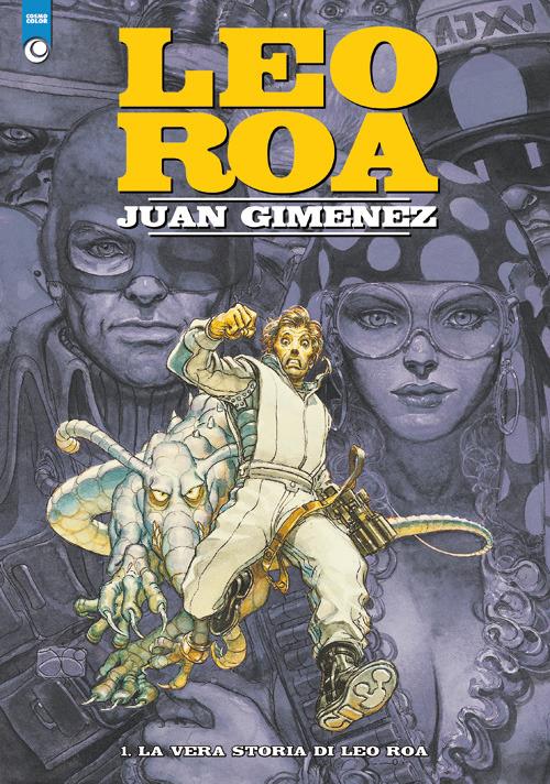 La vera storia di Leo Roa. Leo Roa. Vol. 1 - Juan Giménez - copertina
