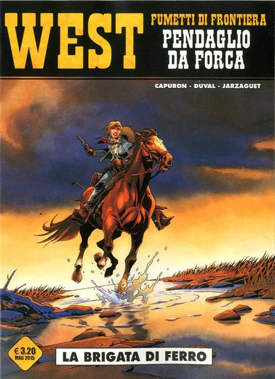 La brigata di ferro. West. Pendaglio da forca. Vol. 1 - Fabrice Jarzaguet,Francois Capuron - copertina