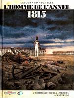 1815. L'uomo di Waterloo. L'uomo dell'anno. Vol. 3