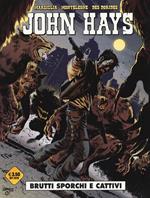Brutti, sporchi e cattivi. John Hays