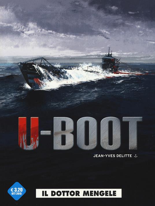 Il dottor Mengele. U-Boot. Vol. 1 - Jean-Yves Delitte - copertina