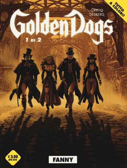 Fanny. Golden dogs. Vol. 1 - Griffo,Stephen Desberg - copertina