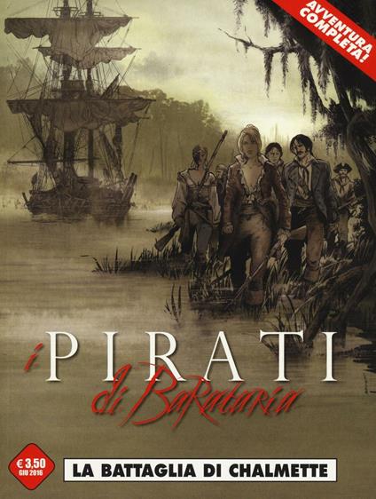 La battaglia di Chalmette. I pirati di Barataria. Vol. 4 - Marc Bourgne,Franck Bonnet - copertina