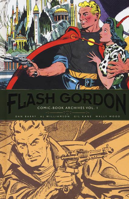 Flash Gordon. Comic-book archives. Vol. 1: Le serie a fumetti 1966-1967 - Dan Barry,Al Williamson,Gil Kane - copertina
