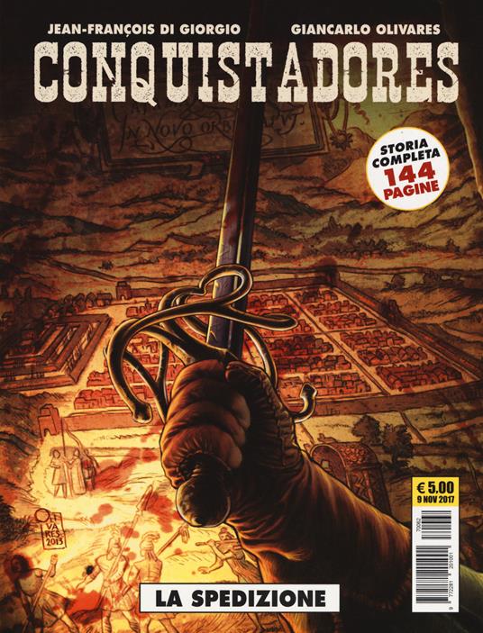 La spedizione. Conquistadores - Jean-François Di Giorgio,Giancarlo Olivares - copertina