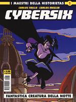 Cybersix. I maestri della historietas. Vol. 1: Fantastica creatura della notte.