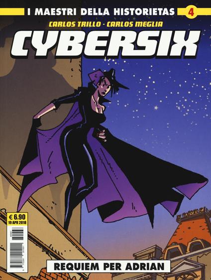 Cybersix. I maestri della historietas. Vol. 4: Requiem per Adrian - Carlos Trillo,Carlos Meglia - copertina