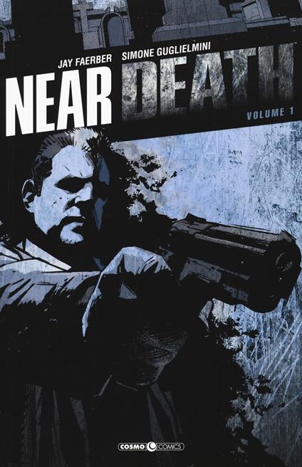 Near death. Vol. 1 - Jay Faerber,Simone Guglielmini - copertina