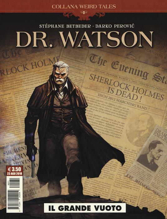 Il grande vuoto. Dr. Watson - Stéphane Betbeder,Darko Perovic - copertina