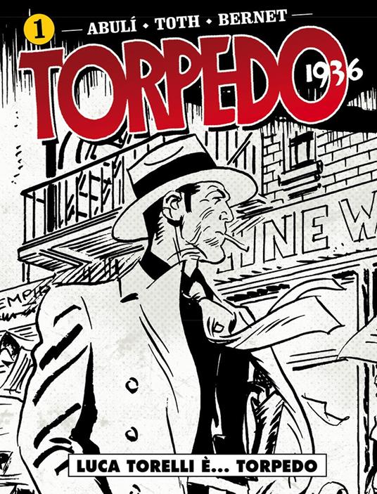 Torpedo 1936. Vol. 1: Luca Torelli è... Torpedo - Enrique Sánchez Abulí - copertina