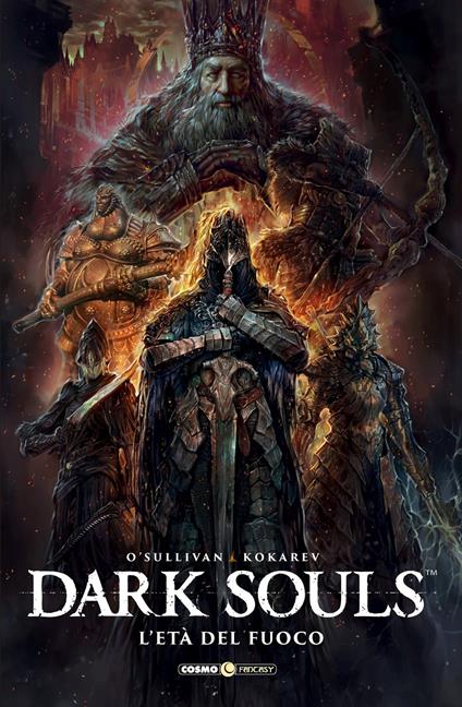 Dark Souls. Vol. 4: L' età del fuoco - Ryan O'Sullivan,Anton Kokarev - copertina