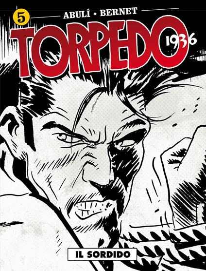 Torpedo 1936. Vol. 5: Il sordido - Enrique Sánchez Abulí - copertina