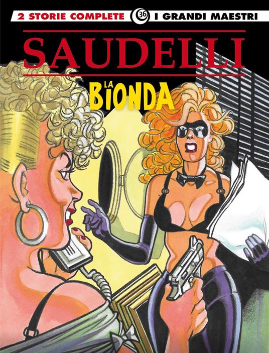 La bionda. Vol. 3: Nodo alla gola-Un nodo da sciogliere - Franco Saudelli - copertina
