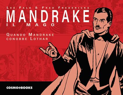 Mandrake il mago. Le tavole domenicali. Vol. 1: Quando Mandrake conobbe Lothar. - Lee Falk,Fred Fredericks - copertina