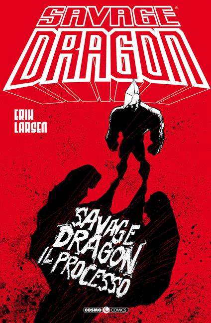 Savage Dragon. Vol. 32: processo, Il. - Erik Larsen - copertina
