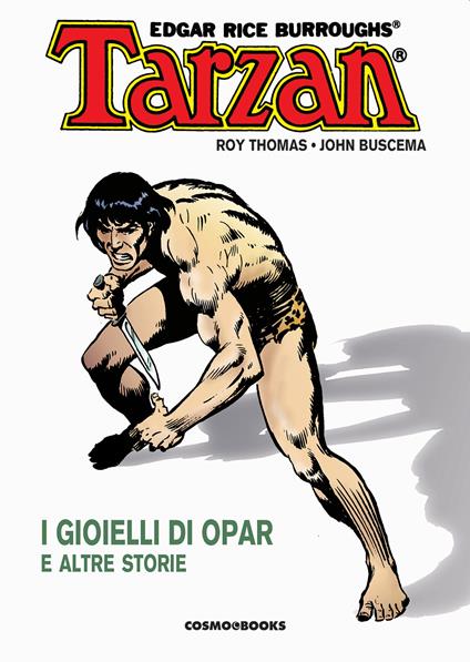 Tarzan. Vol. 1: I gioielli di Opar e altre storie - Roy Thomas,John Buscema - copertina