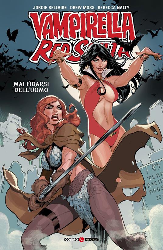 Vampirella. Red Sonja. Vol. 1: Mai fidarsi dell'uomo - Jordie Bellaire,Drew Moss,Rebecca Nalty - copertina