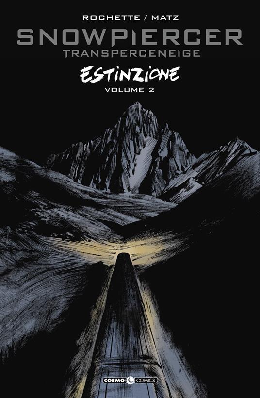 Snowpiercer. Estinzione. Vol. 2 - Jean-Marc Rochette,Matz - copertina