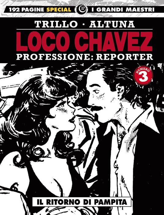 Loco Chavez. Professione: reporter. Vol. 3: Il ritorno di Pampita - Carlos Trillo,Horacio Altuna - copertina