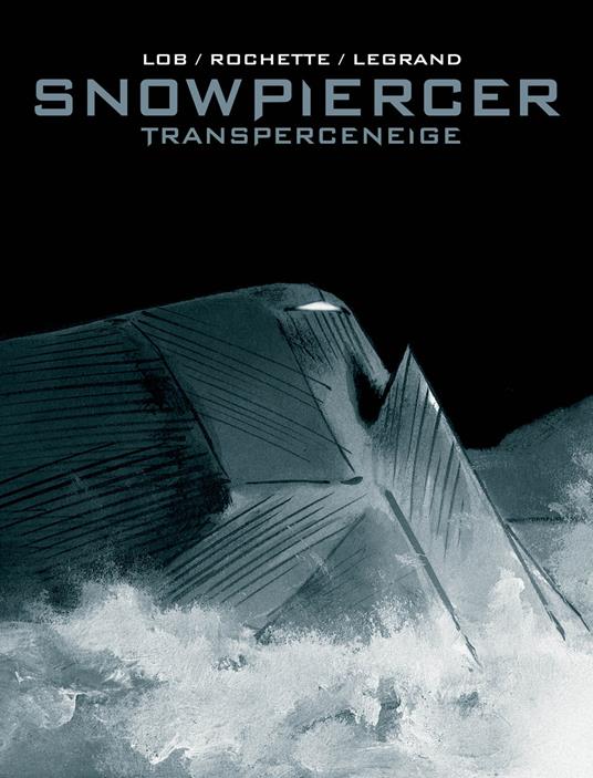 Snowpiercer. Transperceneige. Ediz. variant - Jacques Lob,Jean-Marc Rochette,Benjamin Legrand - copertina